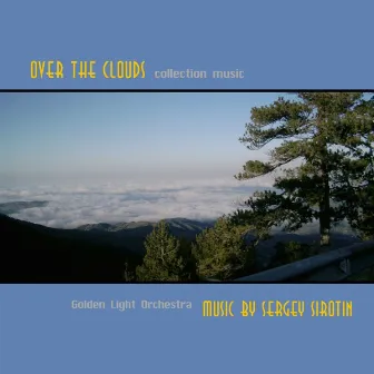 Over the Clouds by Sergey Sirotin & Golden Light Orchestra