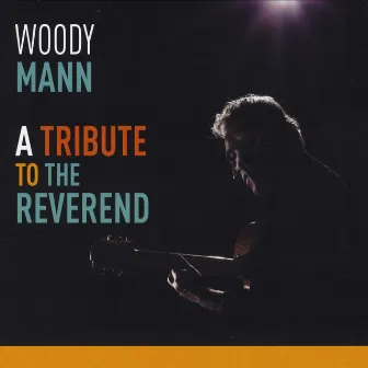 A Tribute to the Reverend by Woody Mann