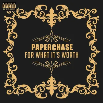 For What It's Worth by Paper Chase