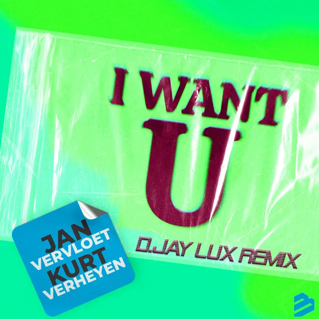 I Want U (D.-Jay Lux Remix)