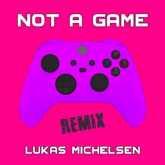 Not A Game (Lukas Michelsen Remix) by M.A.N.N.E.L