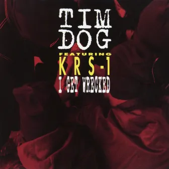 I Get Wrecked EP by Tim Dog