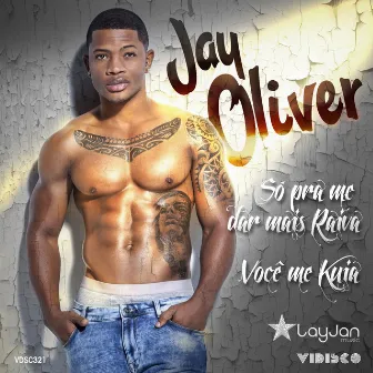 Só Pra Me Dar Mais Raiva by Jay Oliver