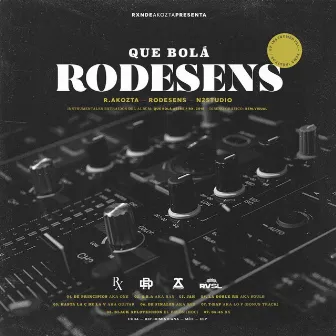 Que Bolá Rodesens by Rodesens