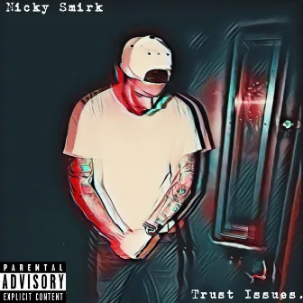 Trust Issues by Nicky Smirk