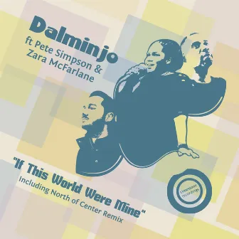 If This World Were Mine (feat. Pete Simpson, Zara McFarlane) by Dalminjo