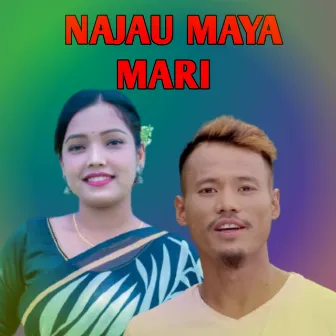 Najau Maya Maari by Asmita Budhathoki