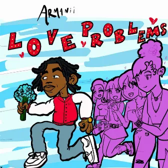 LOVE PROBLEMS by Armanii