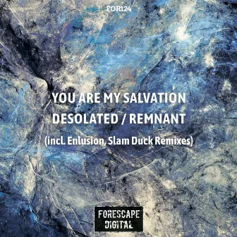 Desolated by You Are My Salvation