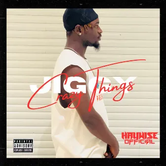 Jiggy(Crazy Things ) by Haywise_official