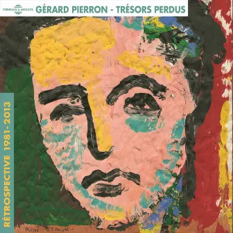 Trésors perdus (Rétrospective 1981-2013) by Gérard Pierron