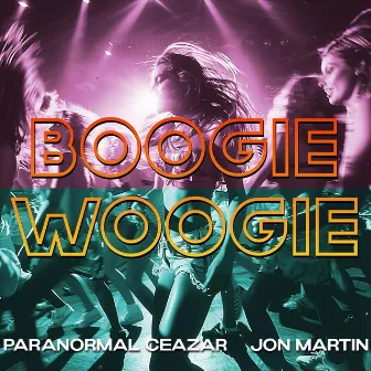 Boogie Woogie by Paranormal Ceazar