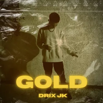 GOLD by DRIX JK