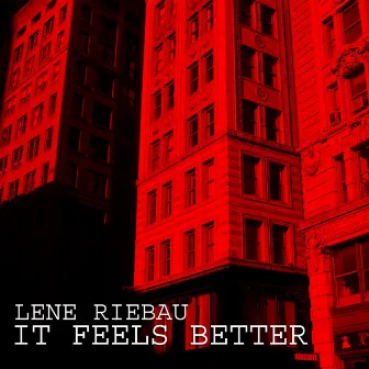 It Feels Better by Lene Riebau