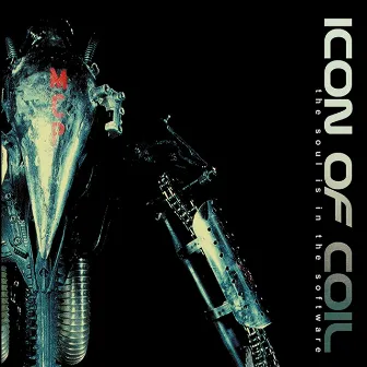 The Soul Is In The Software by Icon Of Coil