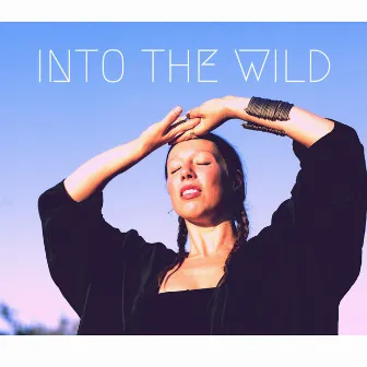 Into the Wild by Shylah Ray Sunshine