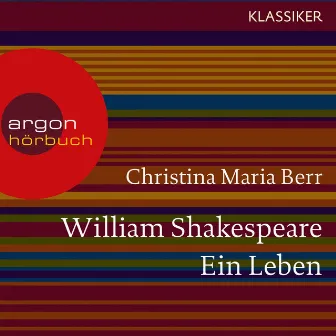 William Shakespeare [Ein Leben (Feature)] by Christina Maria Berr