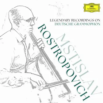 Rostropovich: Legendary Recordings on Deutsche Grammophon by Mstislav Rostropovich