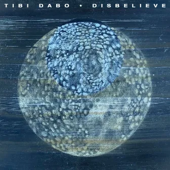 Disbelieve by Tibi Dabo