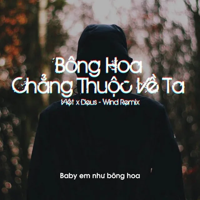 Bông Hoa Chẳng Thuộc Về Ta (Wind Remix)