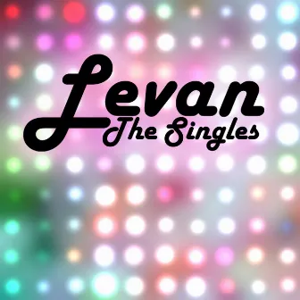 The Singles by Levan