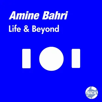 Life & Beyond by Amine Bahri