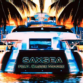 SAXSEA (High Seas Remix) by Cassie Moore