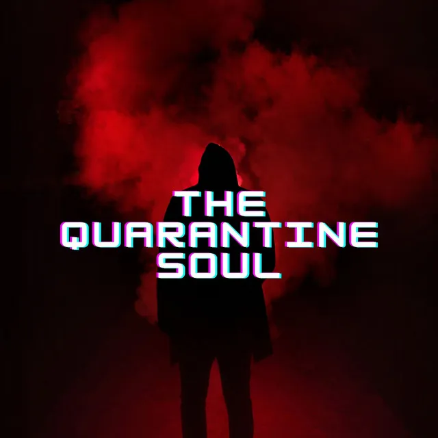 The Quarantine Soul