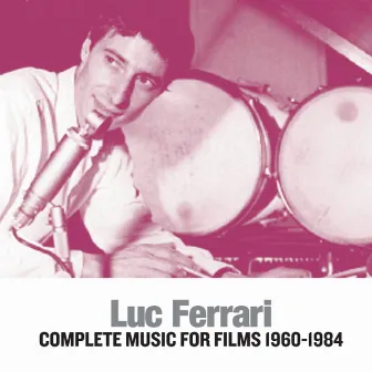 Complete Music For Films 1960-1984 by Luc Ferrari