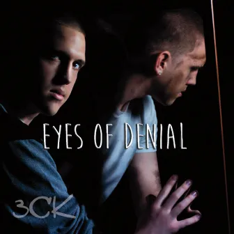 Eyes of Denial by 3CK