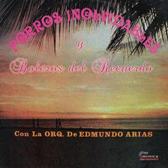 Porros Inolvidables y Boleros del Recuerdo by Edmundo Arias Y Su Orquesta