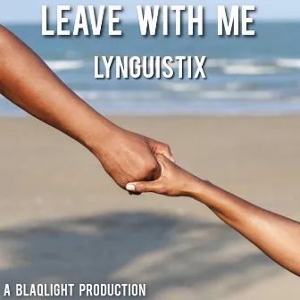 Leave With Me by BLAQLight