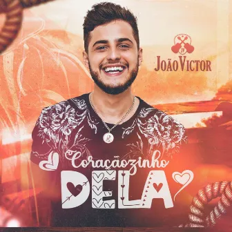 Coraçãozinho Dela by João Victor