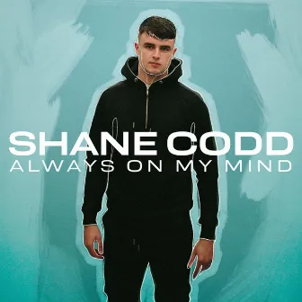 Always On My Mind (feat. Charlotte Haining) by Shane Codd