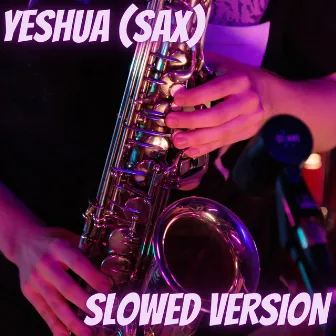 YESHUA (SAX) [Slowed Version] by MayshiProd