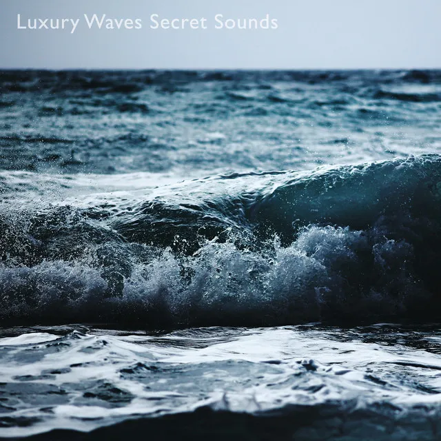 Luxury Waves Secret Sounds