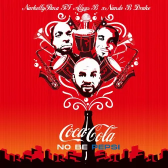 Coca-Cola No Be Pepsi by Narkelly Pana