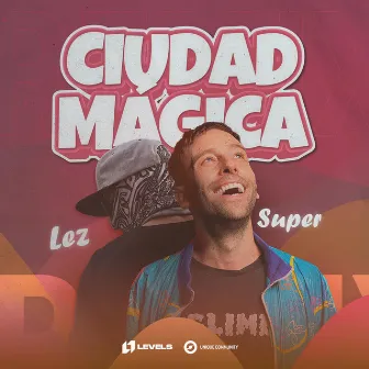 Ciudad Mágica (Super, Lez Bootleg) by Lez