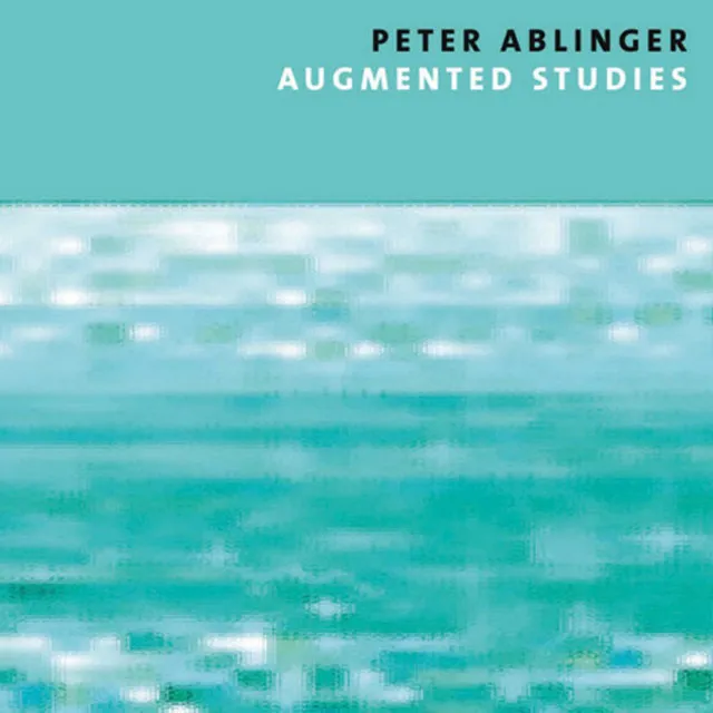 Ablinger: Augmented Studies