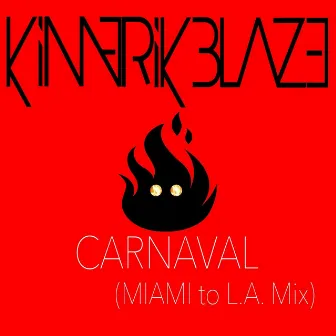 Carnaval (Miami to L.A. Mix) by Kimerik Blaze