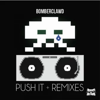 Push It Remixes by Bomberclawd