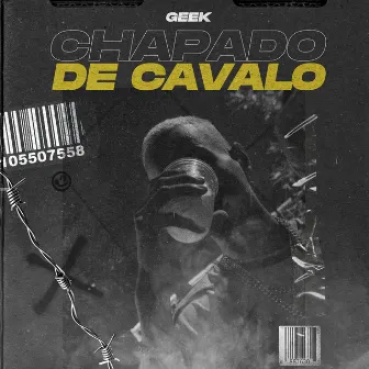 Chapado de Cavalo by Geek MC