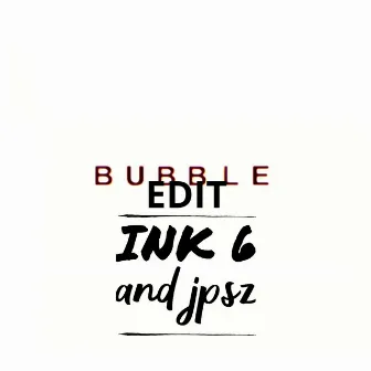 Bubble (Edit) by Jpsz