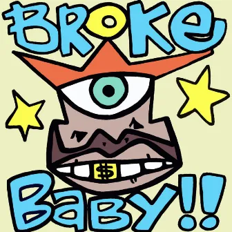 Broke Baby by Fortwoe