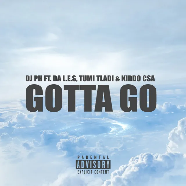 Gotta Go (feat. Da L.E.S, Tumi Tladi and Kiddo CSA)