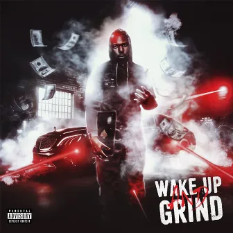 Wake up and Grind by Teflon4K