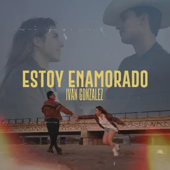 Estoy Enamorado by Ivan Gonzalez