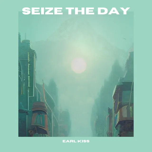 Seize the Day