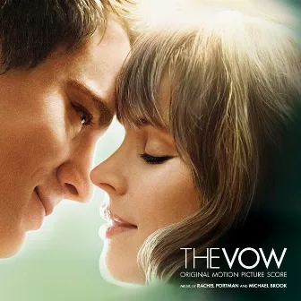 The Vow (Original Motion Picture Score) by Michael Brook