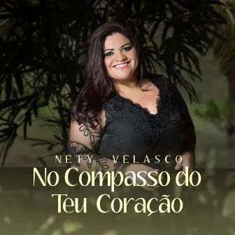 No Compasso do Teu Coração by Nety Velasco